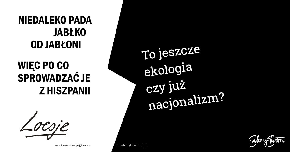 Niedaleko pada jabłko od jabłoni więc po co sprowadzać je z Hiszpanii. To jeszcze ekologia czy już nacjonalizm?