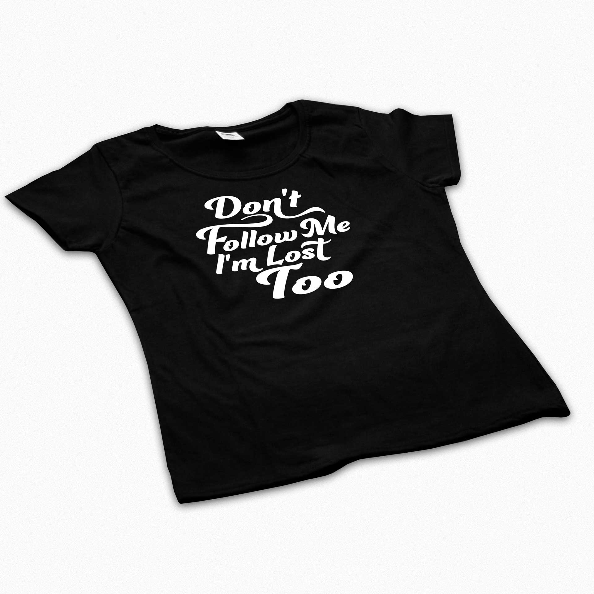 Dont follow me im lost too