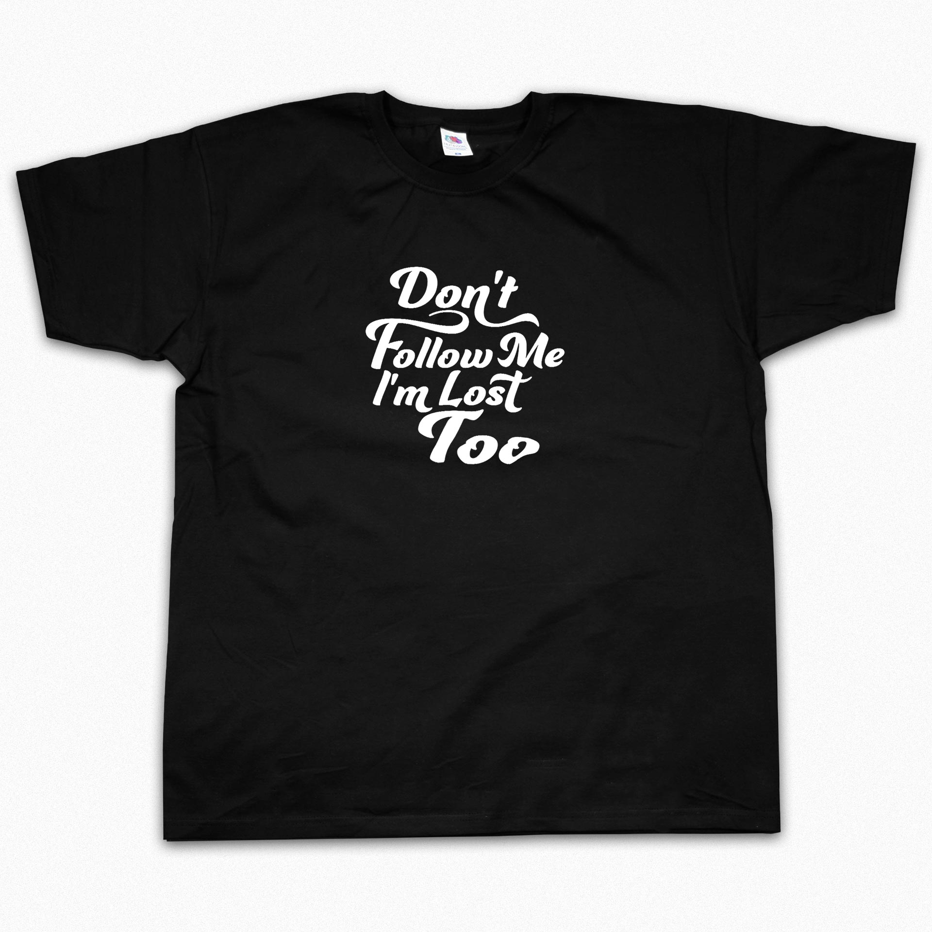 Dont follow me im lost too Dont follow me im lost too