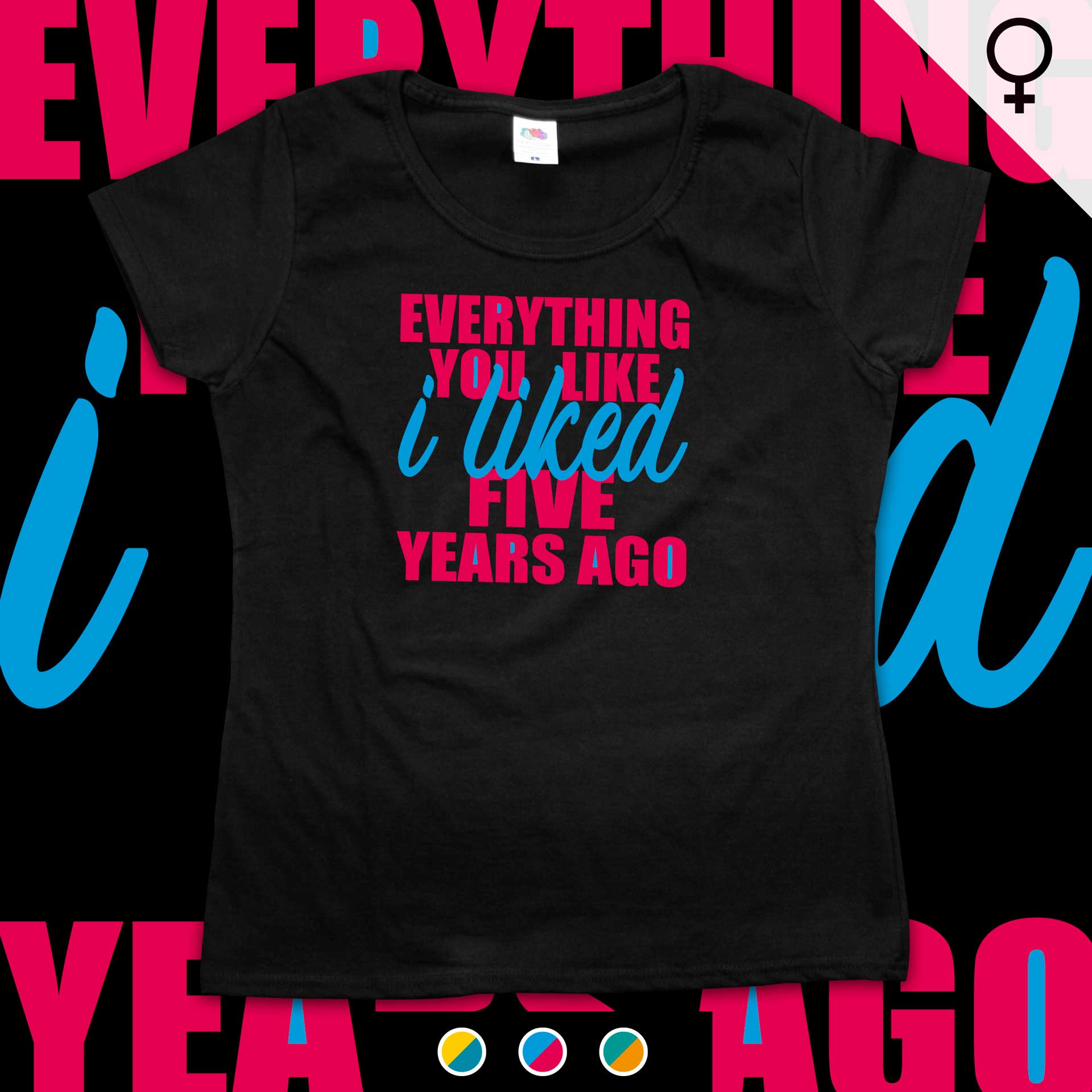 Everything You Like I Liked Five Years Ago Everything You Like I Liked Five Years Ago