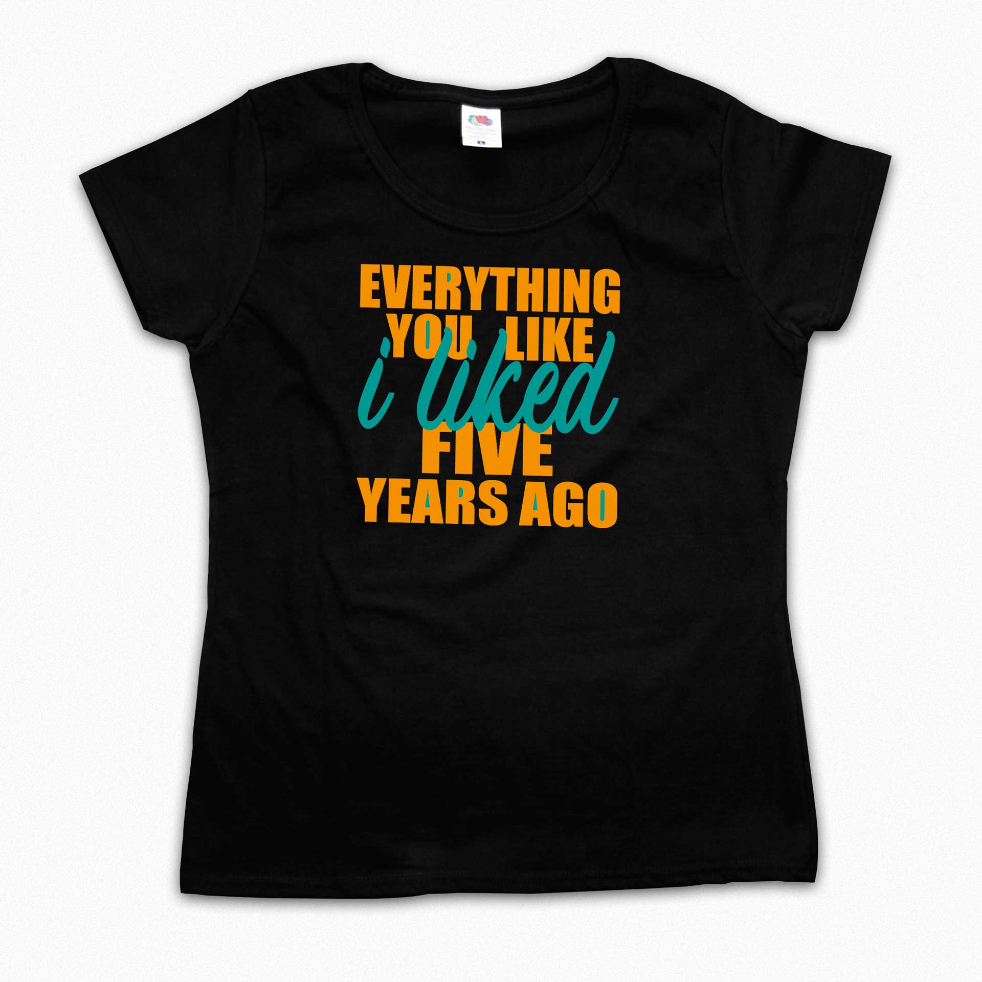 Everything You Like I Liked Five Years Ago Everything You Like I Liked Five Years Ago