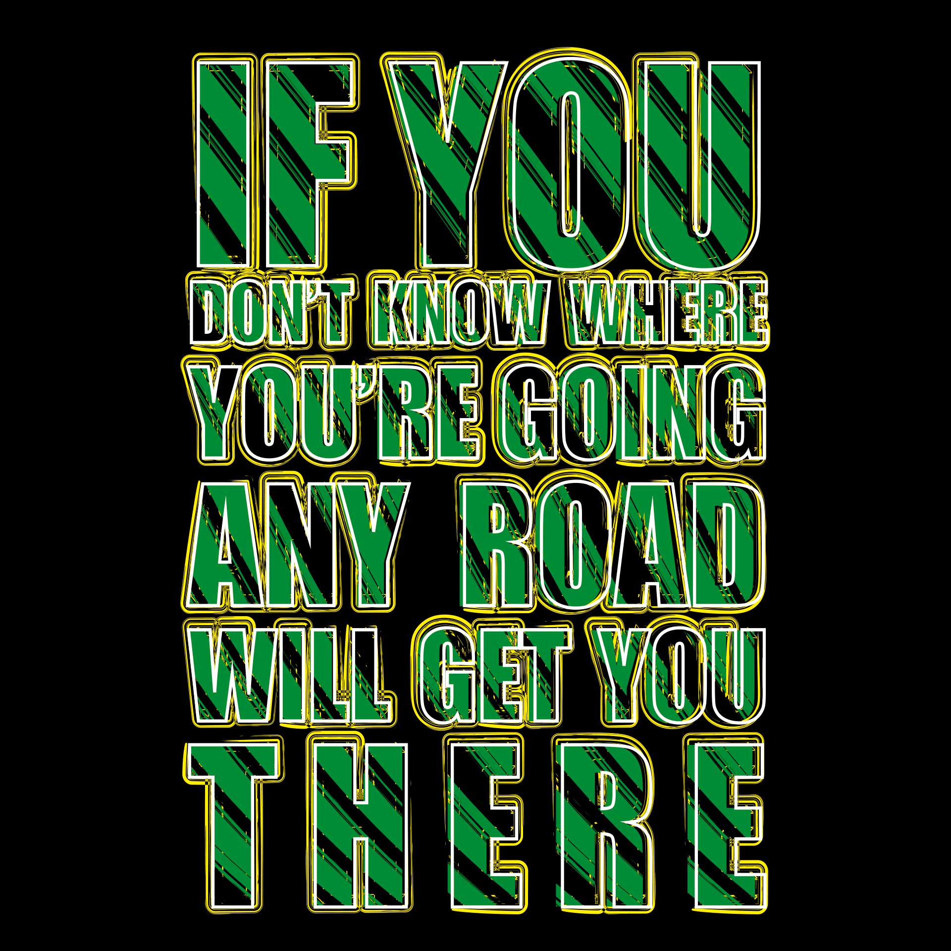 If you dont know where youre going If you dont know where youre going
